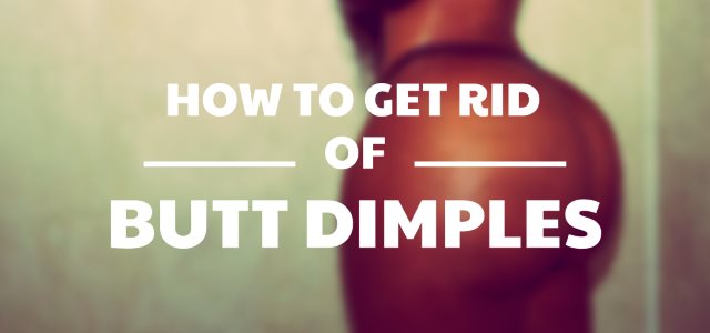 remove butt dimples